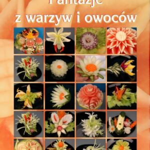 Okładka książki Fantazje z warzyw i owoców